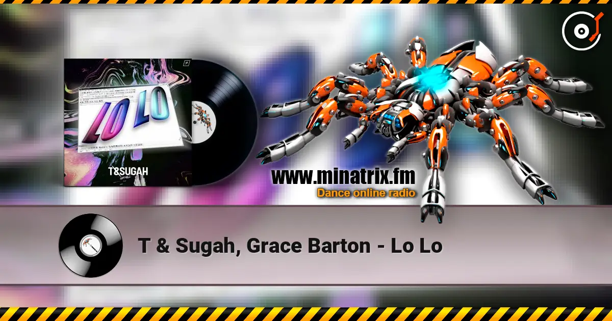 T & Sugah, Grace Barton - Lo Lo жоғары сапада онлайн тыңдау | Minatrix.FM