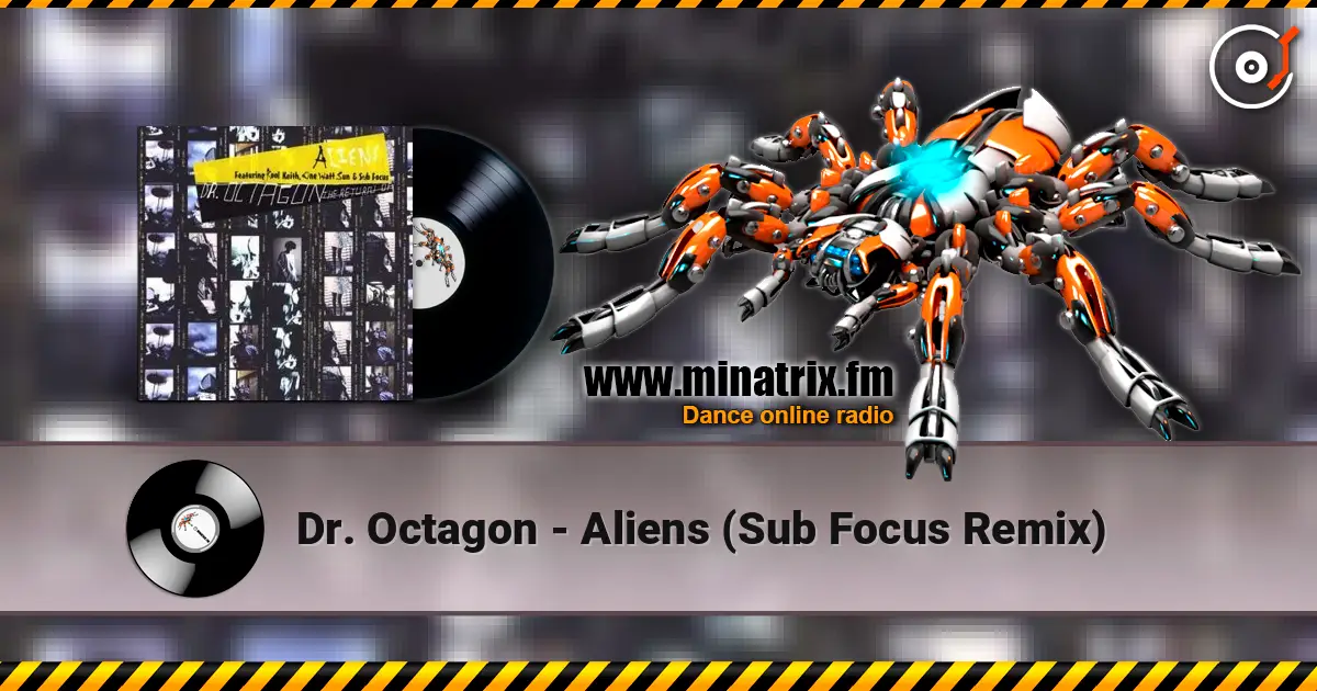 Dr. Octagon - Aliens (Sub Focus Remix) жоғары сапада онлайн тыңдау | Minatrix.FM