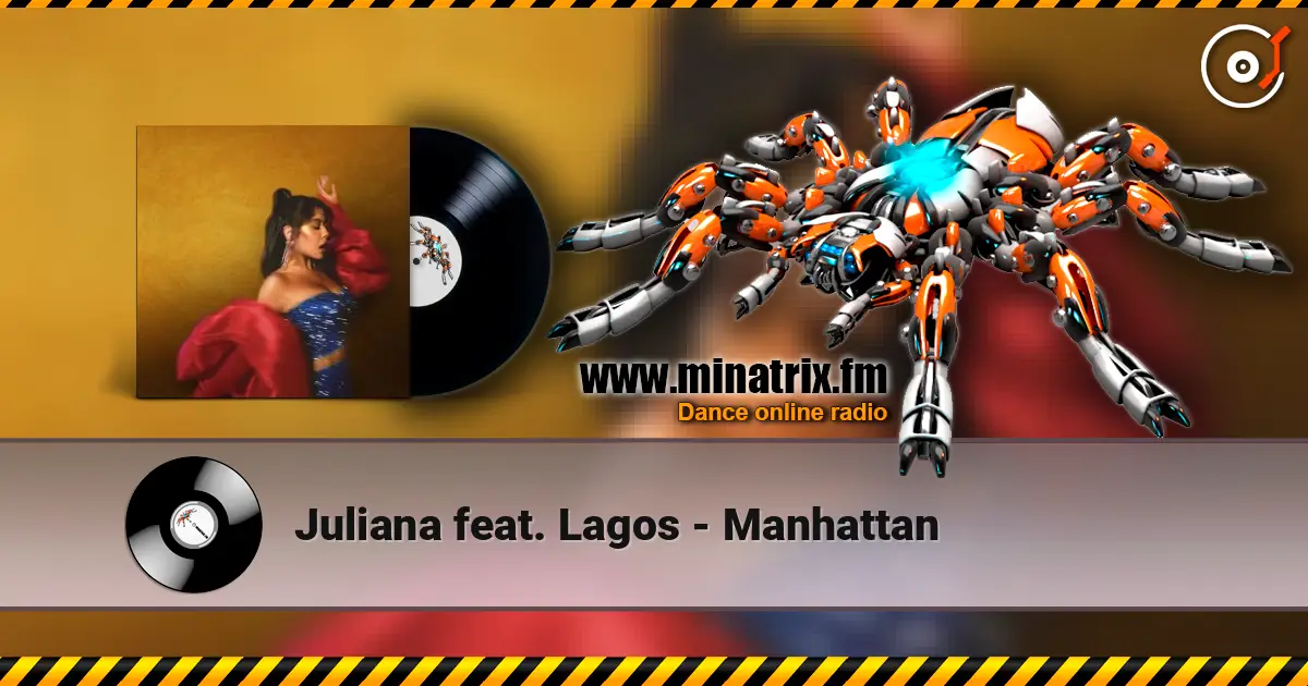 Juliana feat. Lagos - Manhattan жоғары сапада онлайн тыңдау | Minatrix.FM