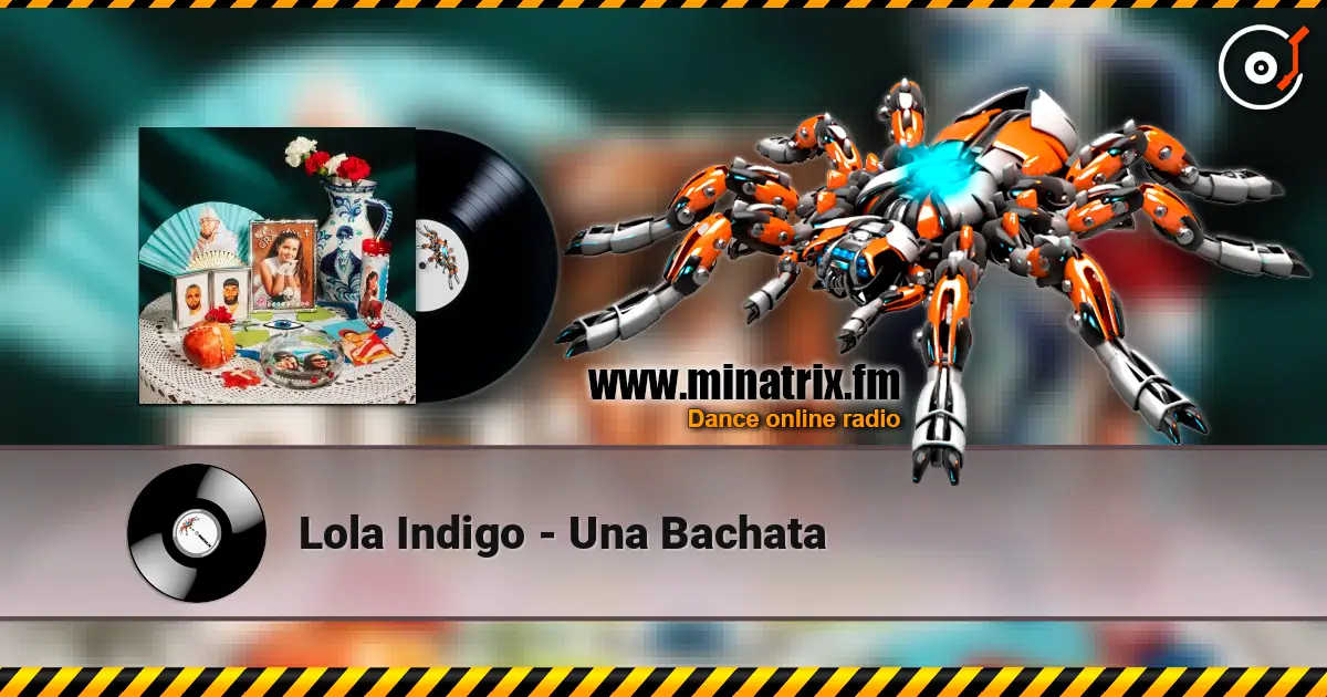 Lola Indigo - Una Bachata жоғары сапада онлайн тыңдау | Minatrix.FM