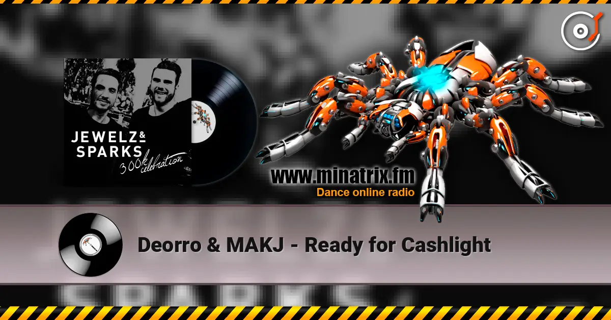 Deorro & MAKJ - Ready for Cashlight жоғары сапада онлайн тыңдау | Minatrix.FM