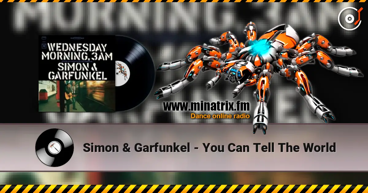 Simon & Garfunkel - You Can Tell The World жоғары сапада онлайн тыңдау | Minatrix.FM