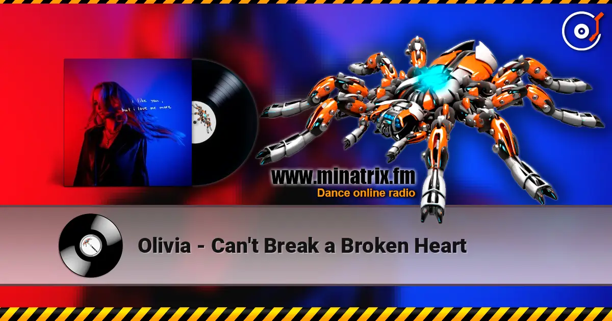 Olivia - Can't Break a Broken Heart жоғары сапада онлайн тыңдау | Minatrix.FM