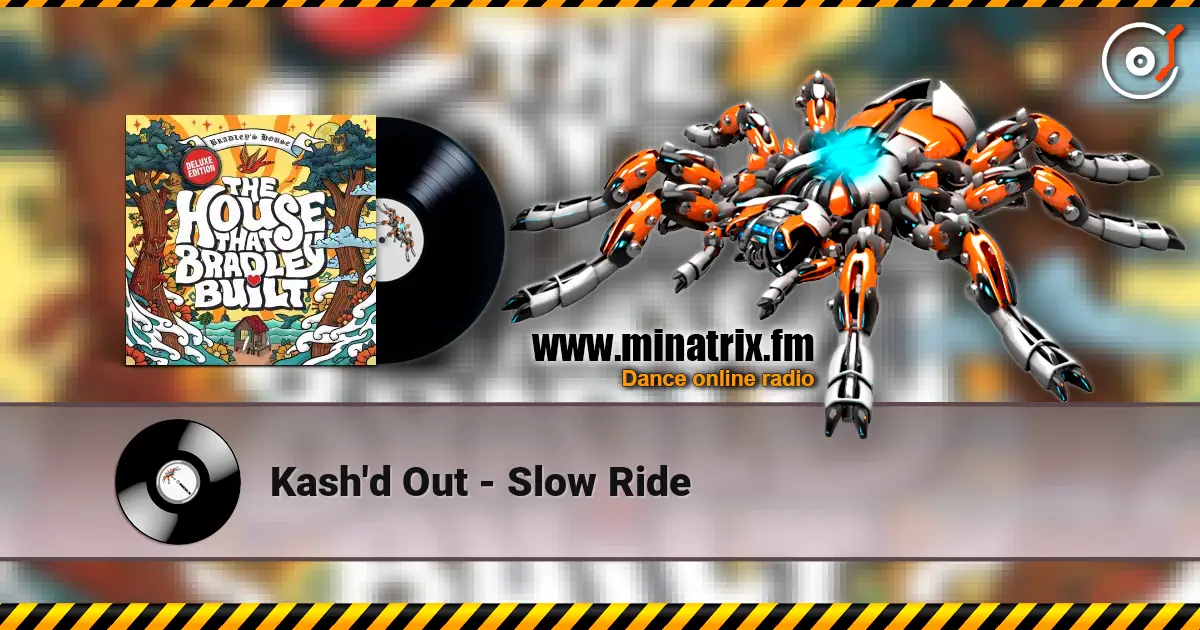 Kash'd Out - Slow Ride жоғары сапада онлайн тыңдау | Minatrix.FM