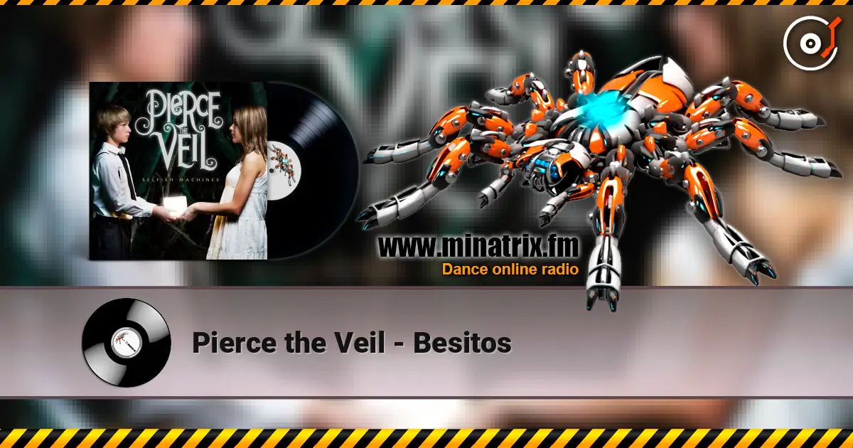 Pierce the Veil - Besitos жоғары сапада онлайн тыңдау | Minatrix.FM
