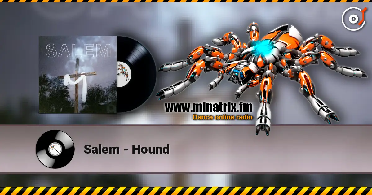 Salem - Hound жоғары сапада онлайн тыңдау | Minatrix.FM