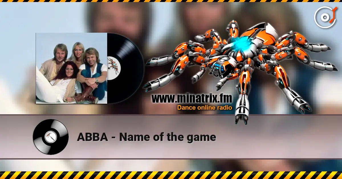 ABBA - Name of the game жоғары сапада онлайн тыңдау | Minatrix.FM
