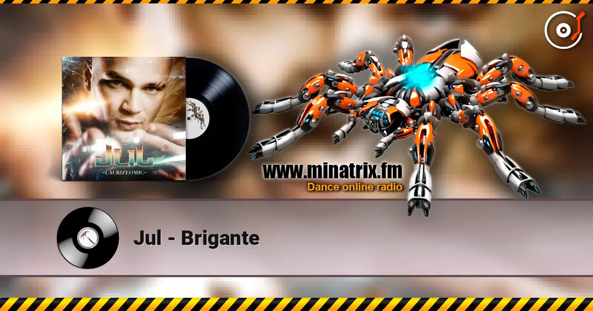 Jul - Brigantе жоғары сапада онлайн тыңдау | Minatrix.FM