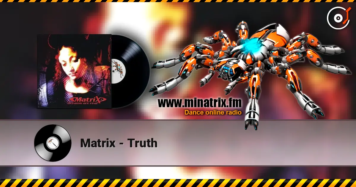 Matrix - Truth жоғары сапада онлайн тыңдау | Minatrix.FM