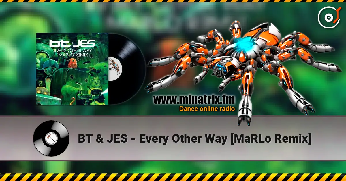 BT & JES - Every Other Way [MaRLo Remix] жоғары сапада онлайн тыңдау | Minatrix.FM