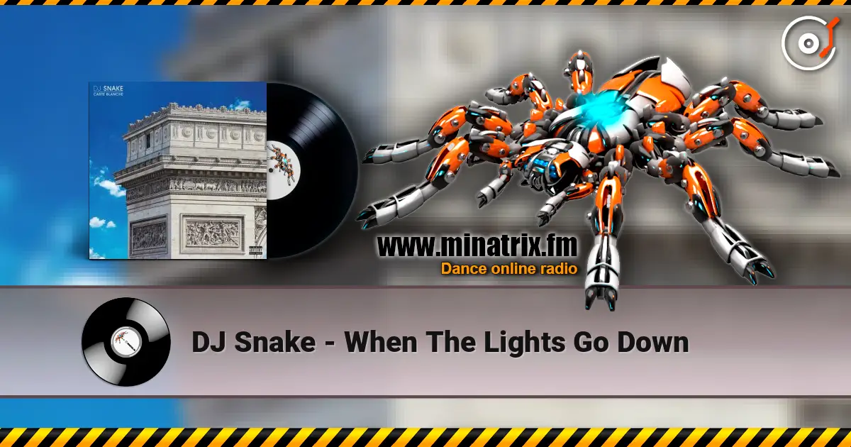 DJ Snake - When The Lights Go Down жоғары сапада онлайн тыңдау | Minatrix.FM
