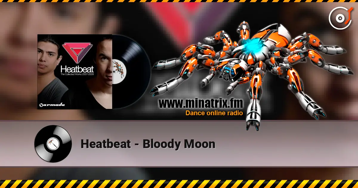 Heatbeat - Bloody Moon жоғары сапада онлайн тыңдау | Minatrix.FM
