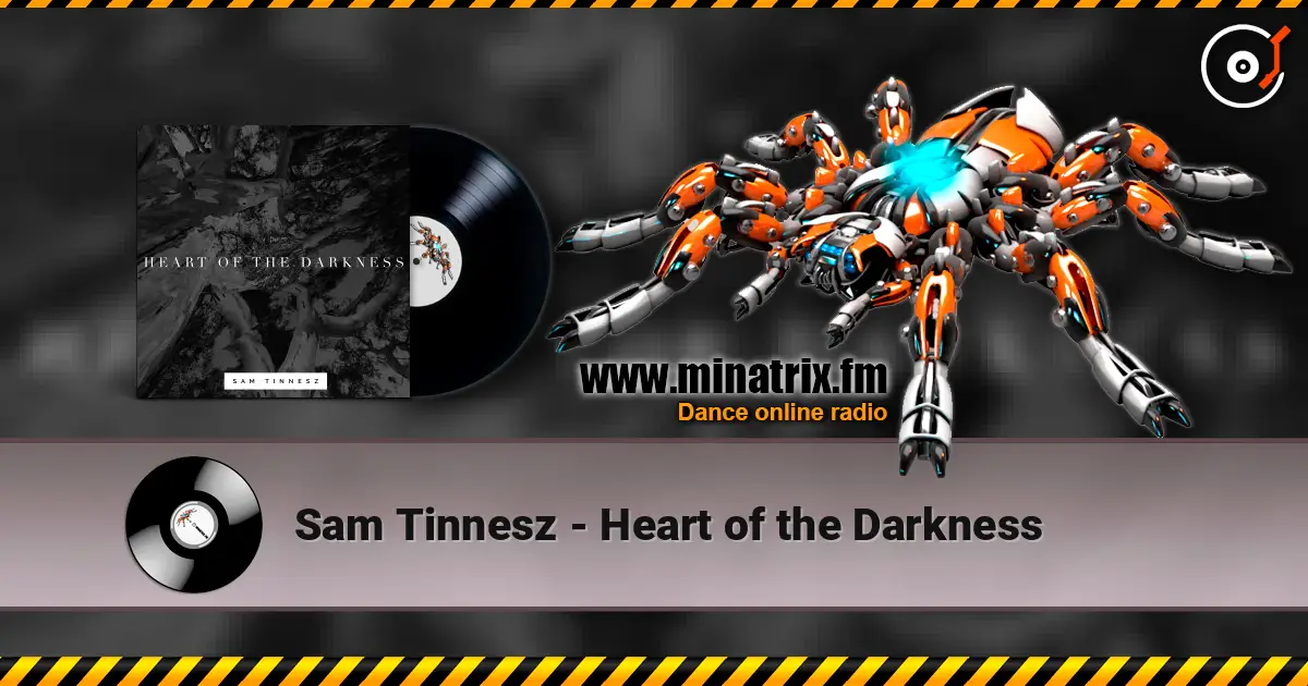 Sam Tinnesz - Heart of the Darkness жоғары сапада онлайн тыңдау | Minatrix.FM