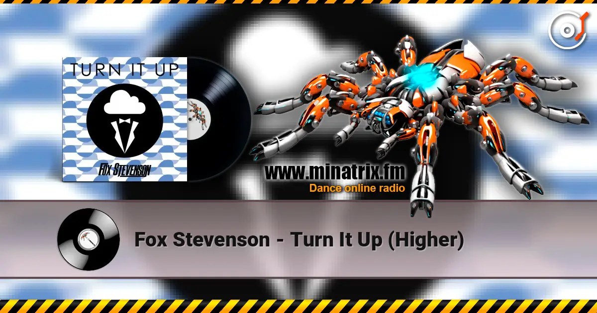 Fox Stevenson - Turn It Up (Higher) жоғары сапада онлайн тыңдау | Minatrix.FM