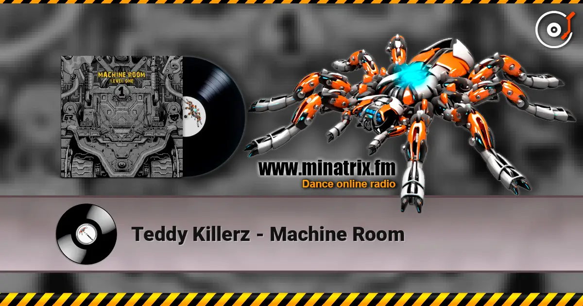 Teddy Killerz - Machine Room жоғары сапада онлайн тыңдау | Minatrix.FM