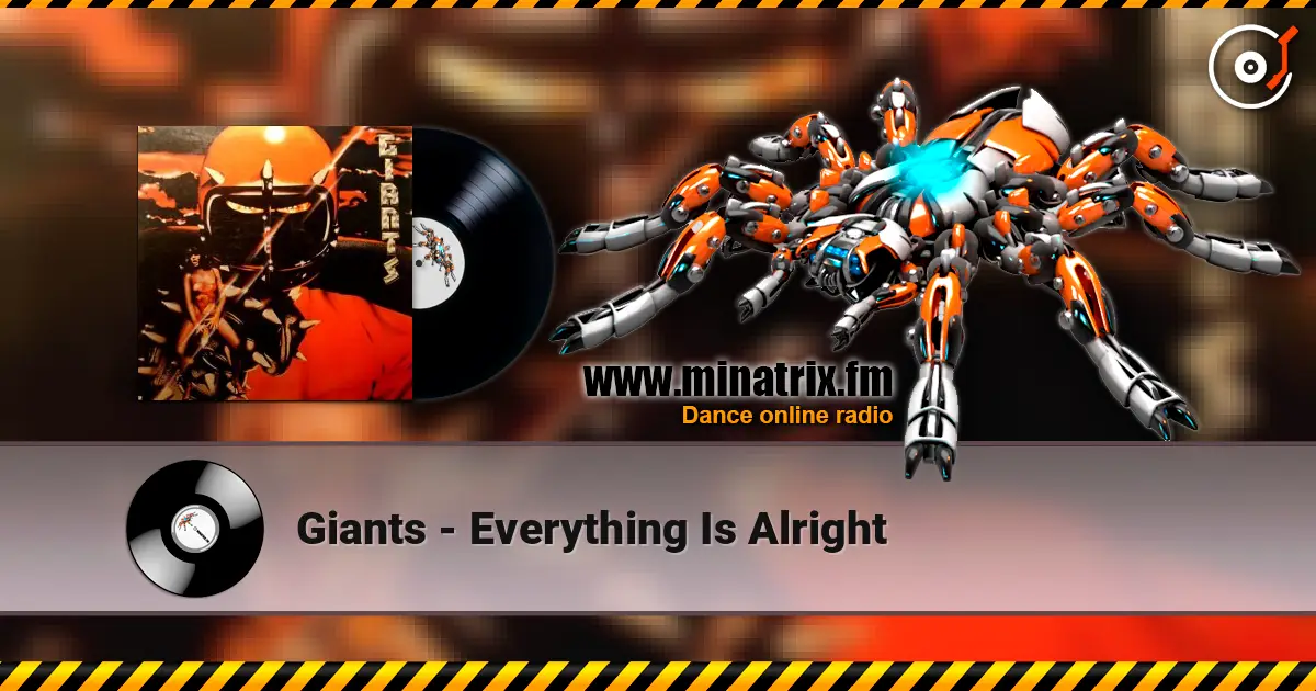 Giants - Everything Is Alright жоғары сапада онлайн тыңдау | Minatrix.FM