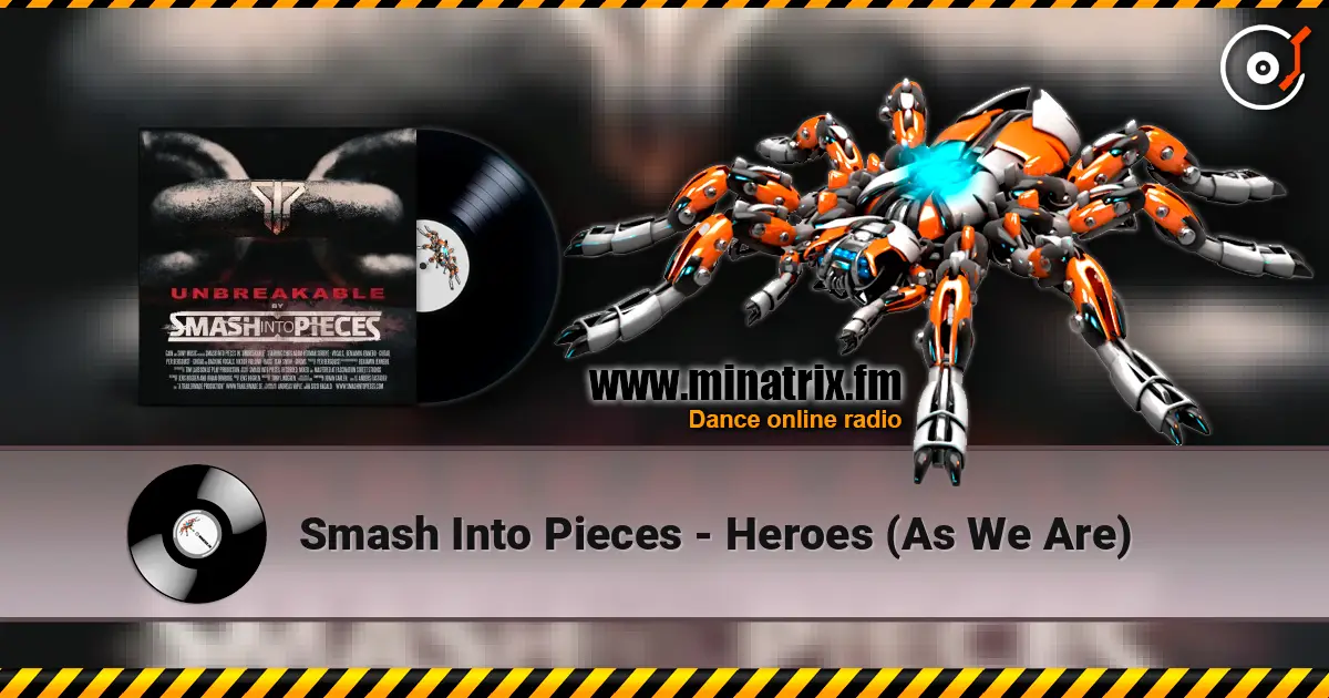 Smash Into Pieces - Heroes (As We Are) жоғары сапада онлайн тыңдау | Minatrix.FM