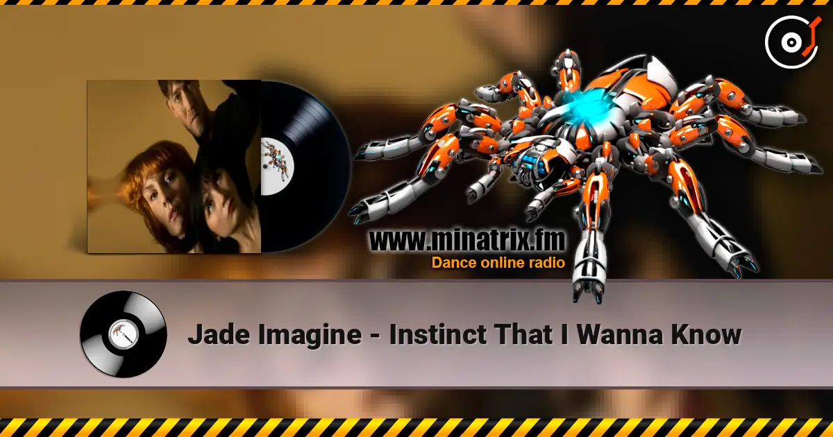 Jade Imagine - Instinct That I Wanna Know жоғары сапада онлайн тыңдау | Minatrix.FM