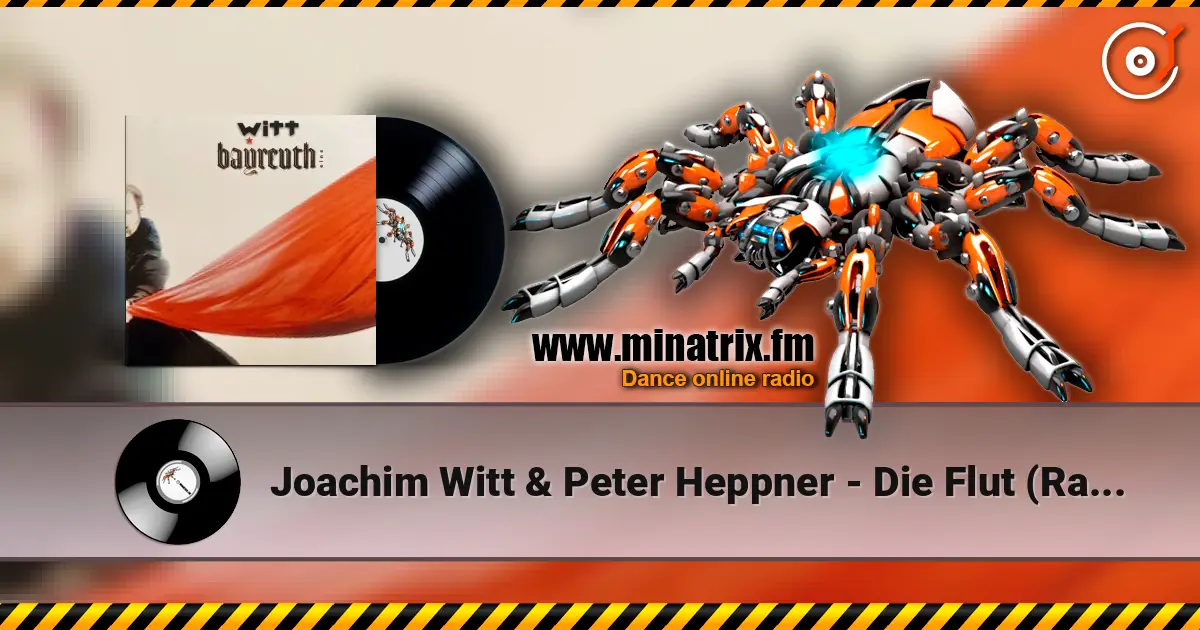 Joachim Witt & Peter Heppner - Die Flut (Radio Edit) жоғары сапада онлайн тыңдау | Minatrix.FM