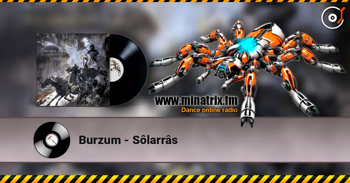 Burzum - Sôlarrâs жоғары сапада онлайн тыңдау | Minatrix.FM