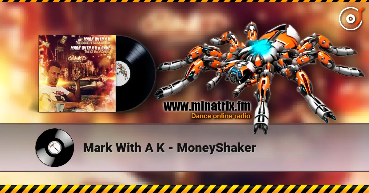 Mark With A K - MoneyShaker жоғары сапада онлайн тыңдау | Minatrix.FM
