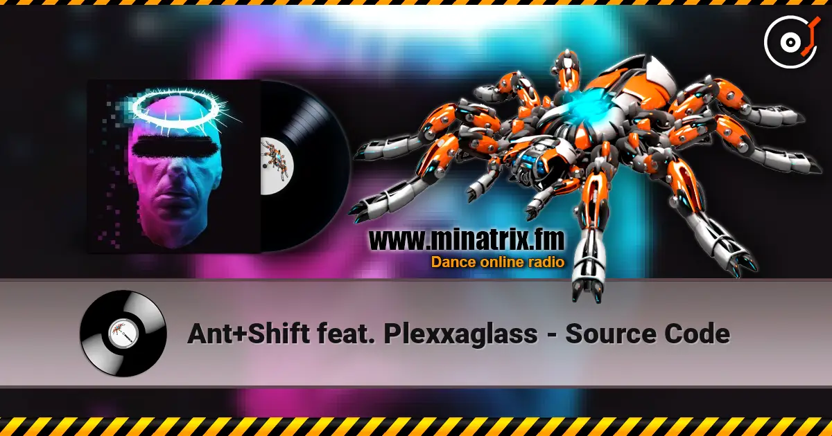 Ant+Shift feat. Plexxaglass - Source Code жоғары сапада онлайн тыңдау | Minatrix.FM