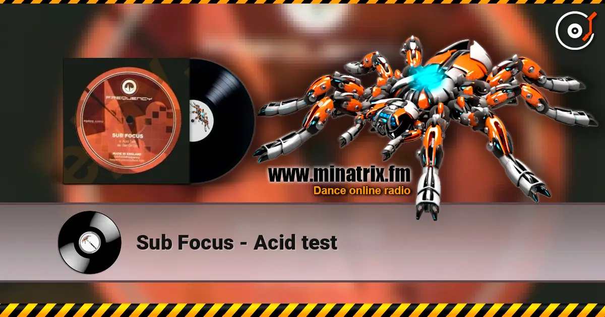 Sub Focus - Acid test жоғары сапада онлайн тыңдау | Minatrix.FM