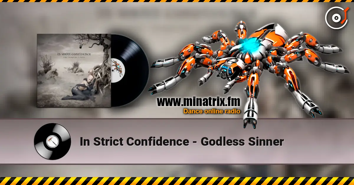 In Strict Confidence - Godless Sinner жоғары сапада онлайн тыңдау | Minatrix.FM