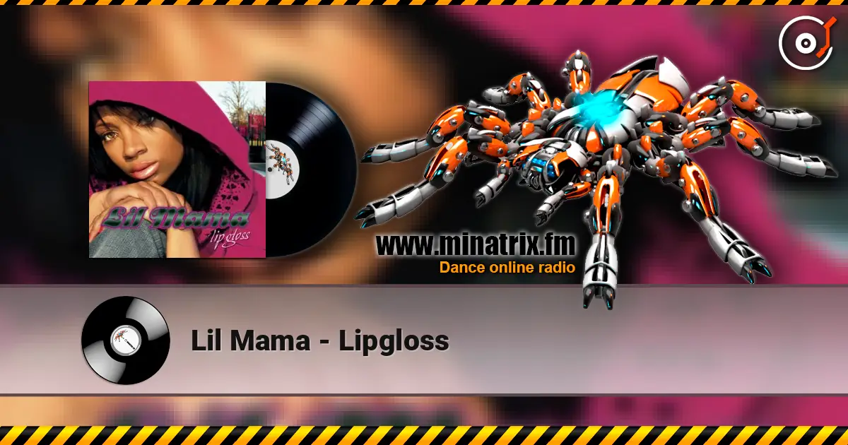 Lil Mama - Lipgloss жоғары сапада онлайн тыңдау | Minatrix.FM