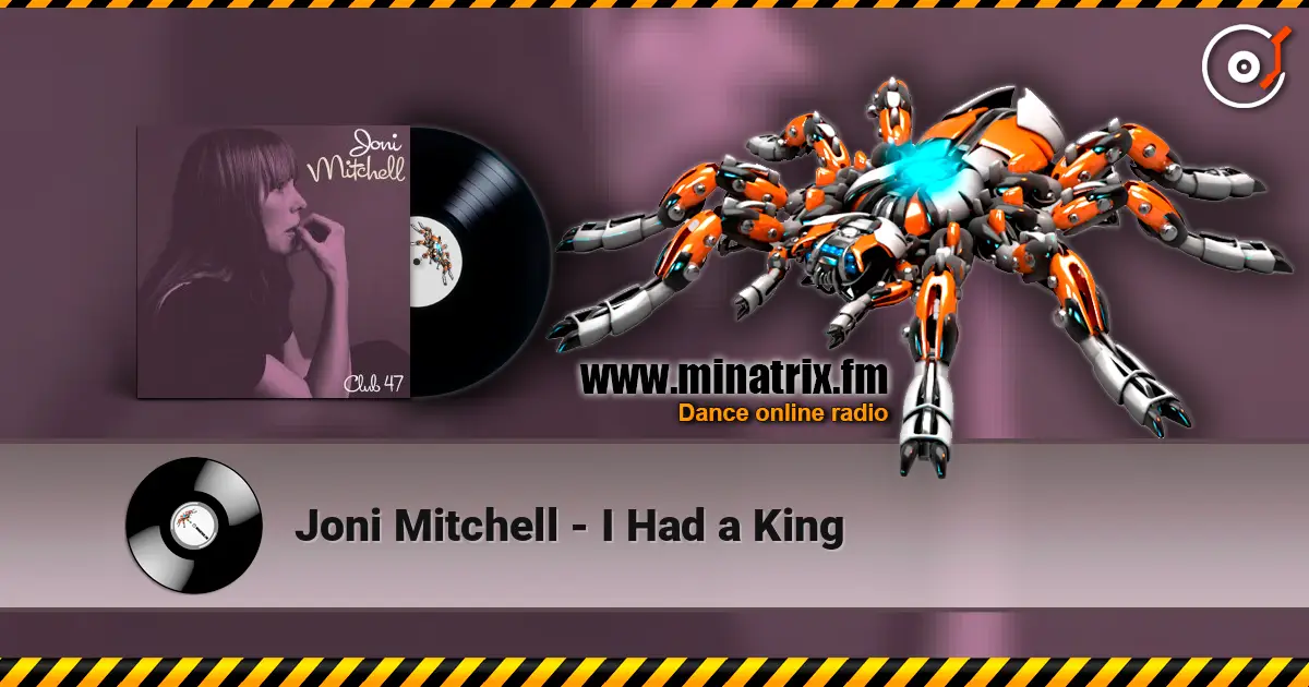 Joni Mitchell - I Had a King жоғары сапада онлайн тыңдау | Minatrix.FM