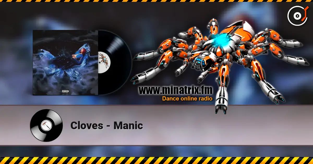 Cloves - Manic жоғары сапада онлайн тыңдау | Minatrix.FM