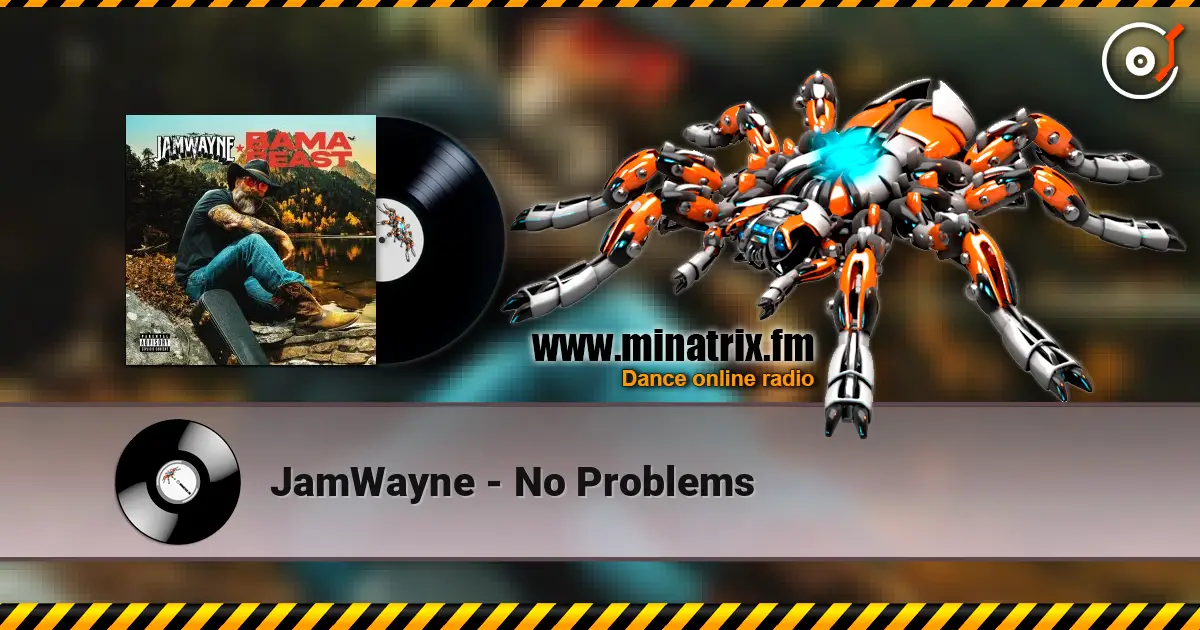 JamWayne - No Problems жоғары сапада онлайн тыңдау | Minatrix.FM
