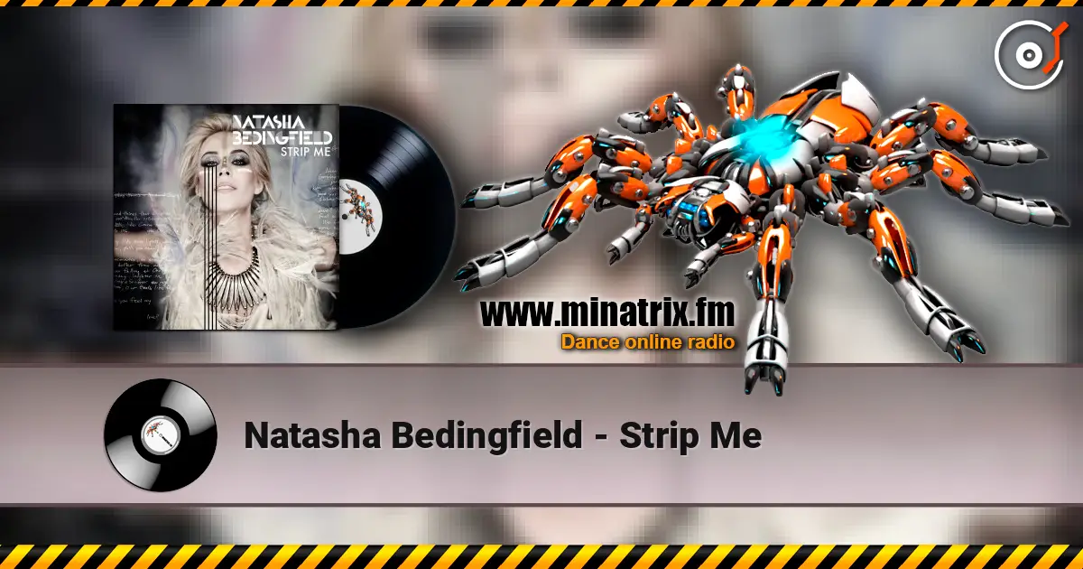 Natasha Bedingfield - Strip Me жоғары сапада онлайн тыңдау | Minatrix.FM
