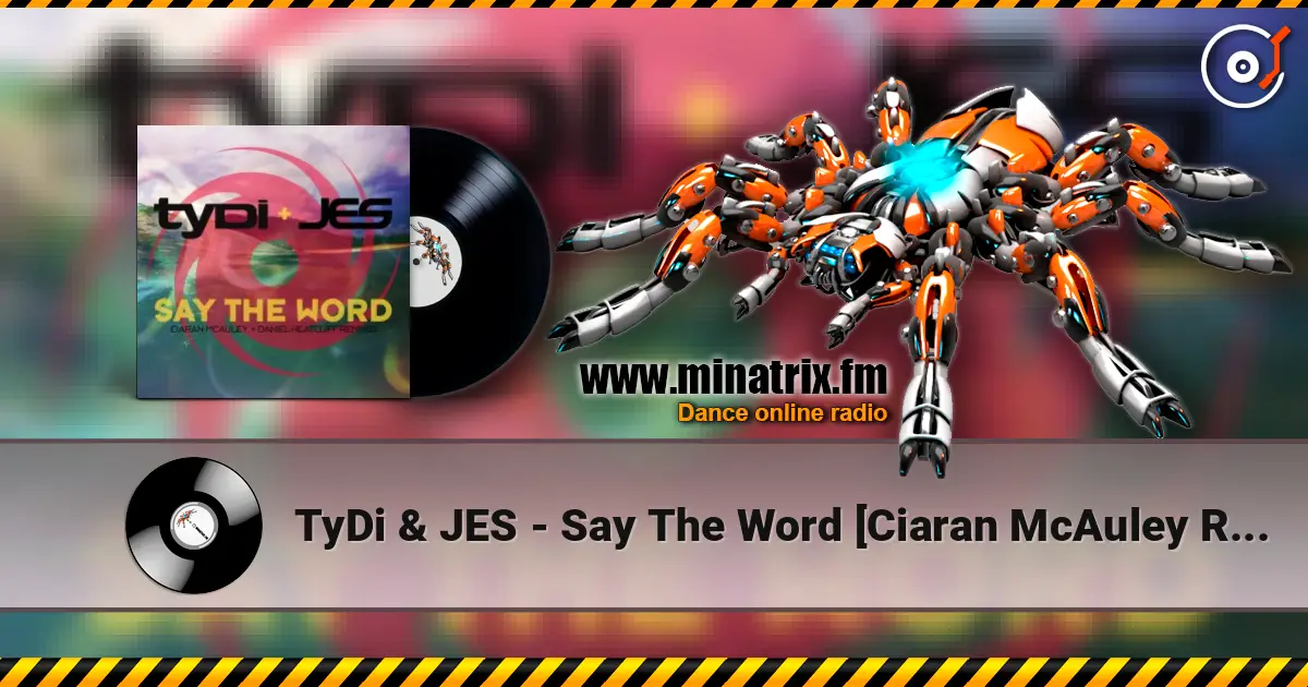 TyDi & JES - Say The Word [Ciaran McAuley Remix] жоғары сапада онлайн тыңдау | Minatrix.FM