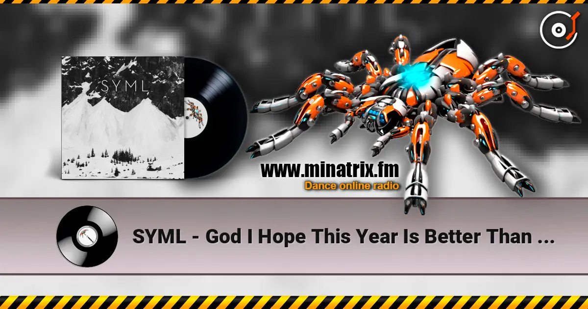 SYML - God I Hope This Year Is Better Than The Last жоғары сапада онлайн тыңдау | Minatrix.FM