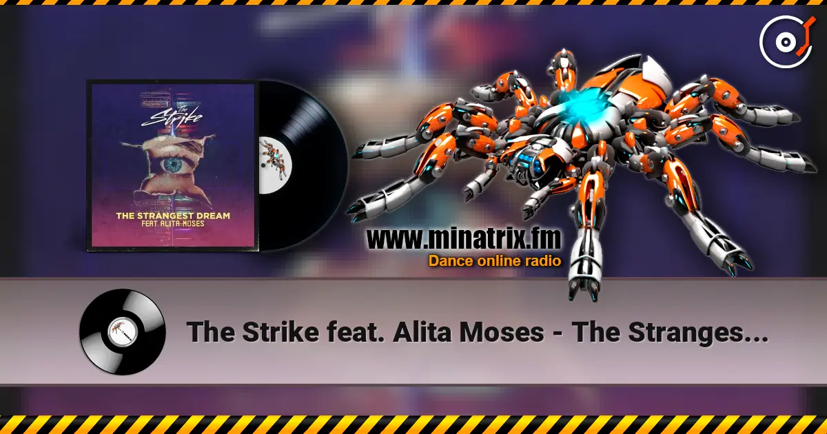 The Strike feat. Alita Moses - The Strangest Dream жоғары сапада онлайн тыңдау | Minatrix.FM