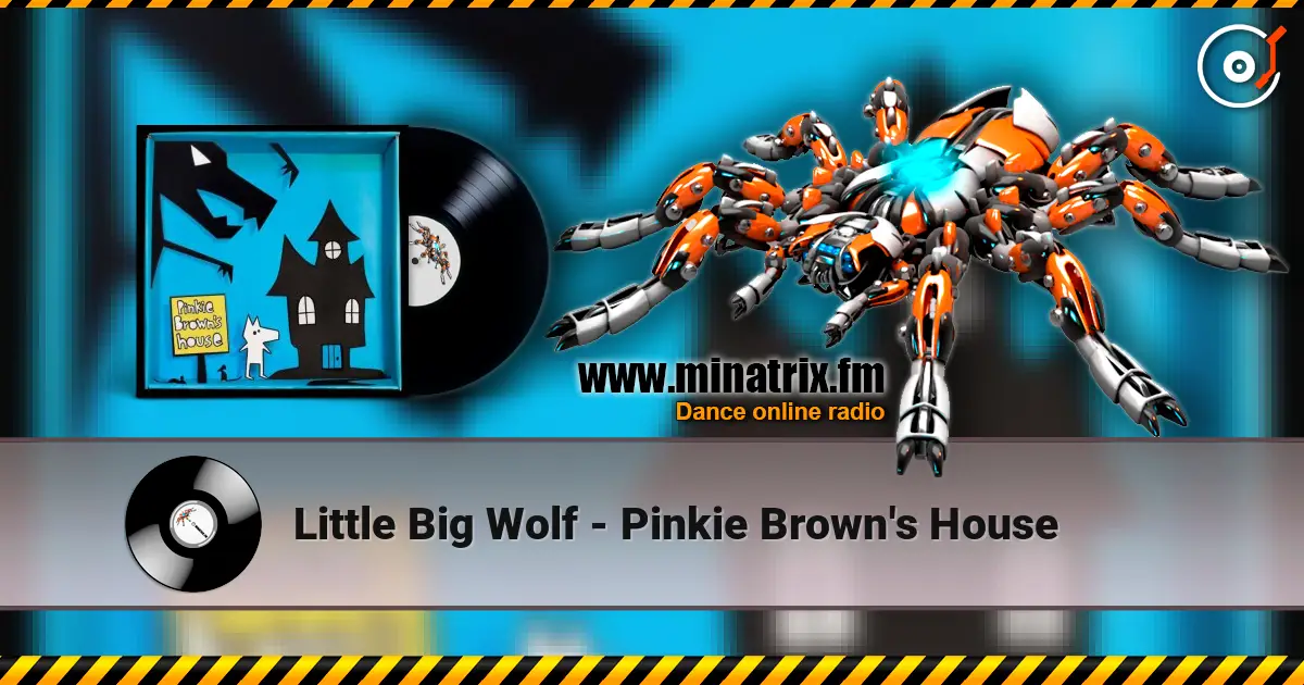 Little Big Wolf - Pinkie Brown's House жоғары сапада онлайн тыңдау | Minatrix.FM