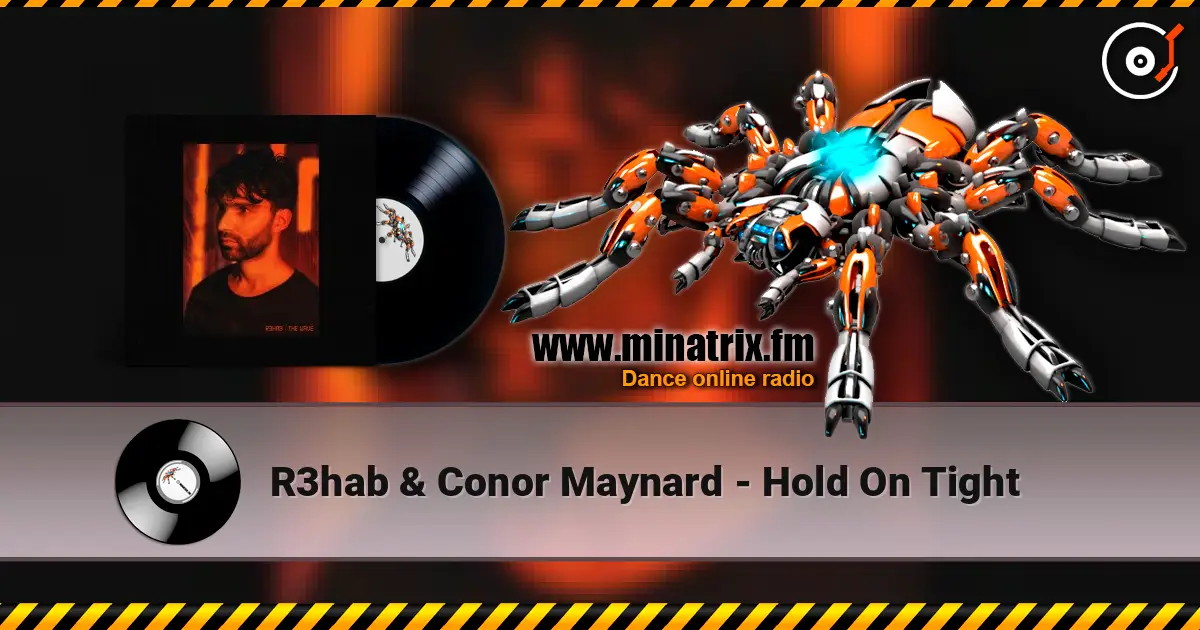 R3hab & Conor Maynard - Hold On Tight жоғары сапада онлайн тыңдау | Minatrix.FM