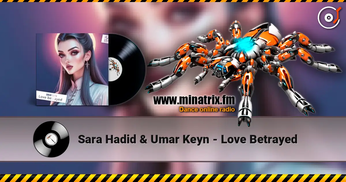Sara Hadid & Umar Keyn - Love Betrayed жоғары сапада онлайн тыңдау | Minatrix.FM