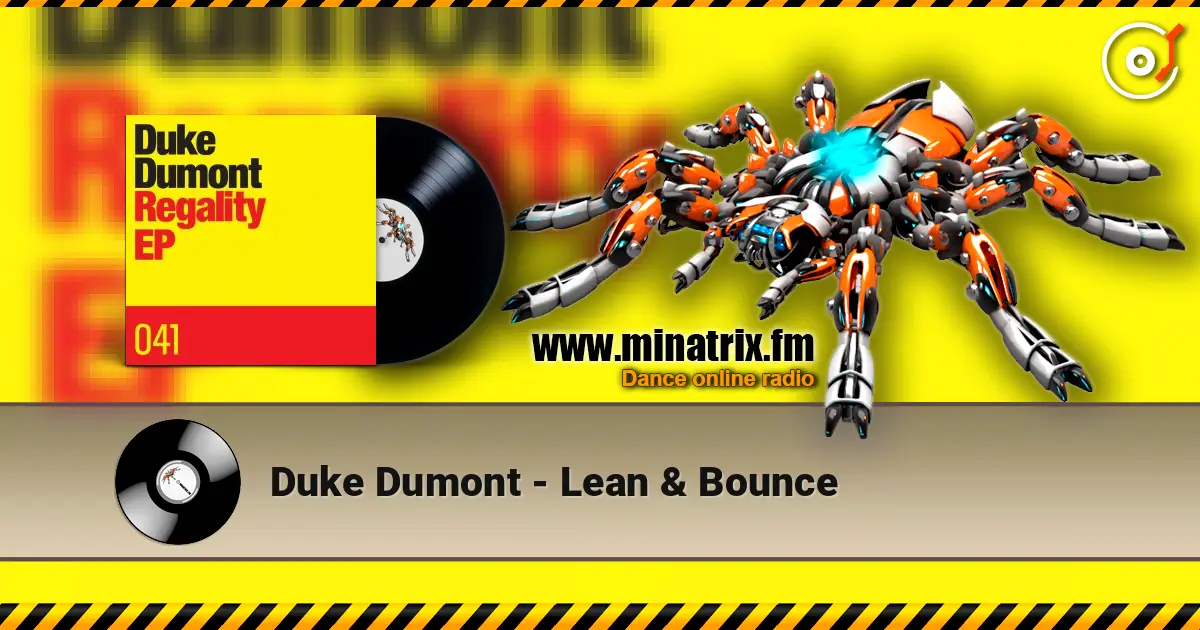 Duke Dumont - Lean & Bounce жоғары сапада онлайн тыңдау | Minatrix.FM
