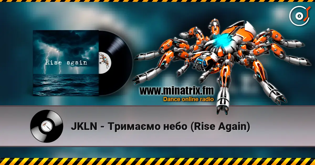 JKLN - Тримаємо небо (Rise Again) жоғары сапада онлайн тыңдау | Minatrix.FM