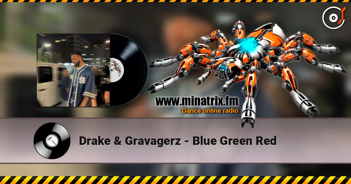 Drake & Gravagerz - Blue Green Red жоғары сапада онлайн тыңдау | Minatrix.FM