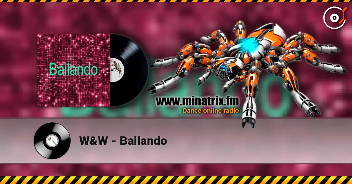 W&W - Bailando жоғары сапада онлайн тыңдау | Minatrix.FM