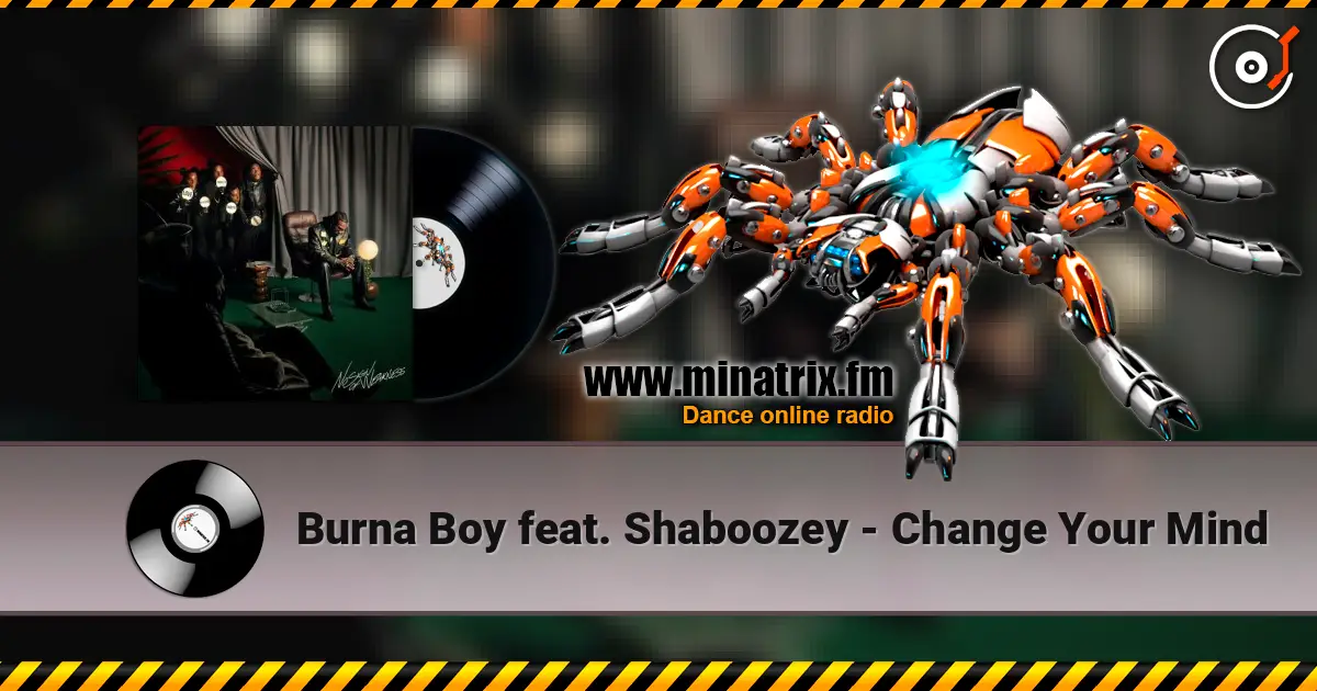 Burna Boy feat. Shaboozey - Change Your Mind жоғары сапада онлайн тыңдау | Minatrix.FM