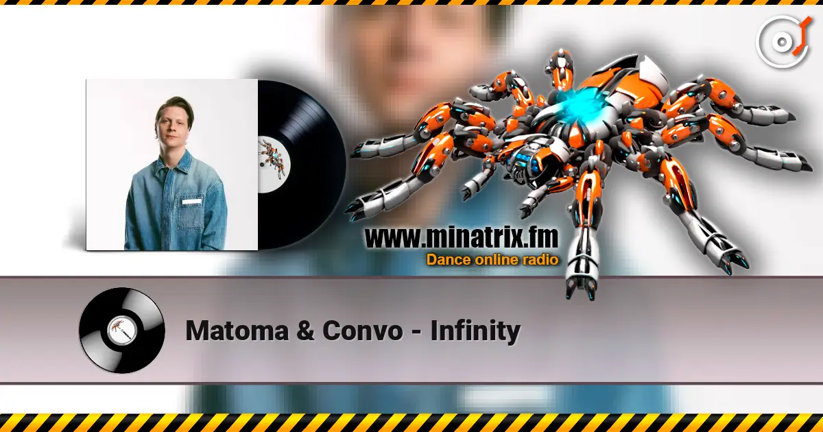 Matoma & Convo - Infinity жоғары сапада онлайн тыңдау | Minatrix.FM