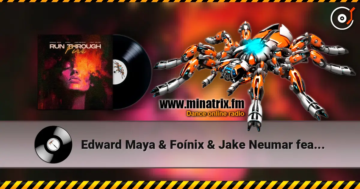 Edward Maya & Foínix & Jake Neumar feat. ERIICE - Run Through Fire жоғары сапада онлайн тыңдау | Minatrix.FM