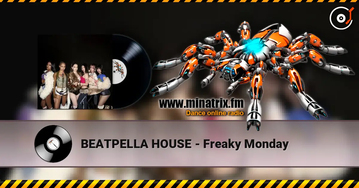 BEATPELLA HOUSE - Freaky Monday жоғары сапада онлайн тыңдау | Minatrix.FM