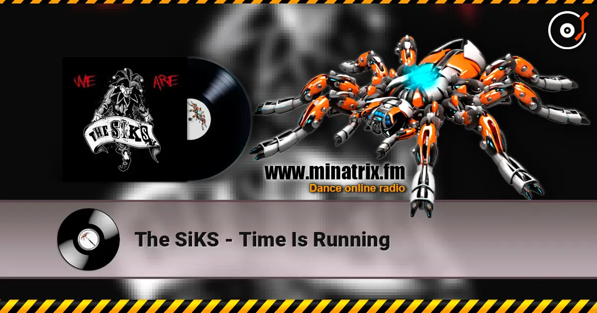 The SiKS - Time Is Running жоғары сапада онлайн тыңдау | Minatrix.FM