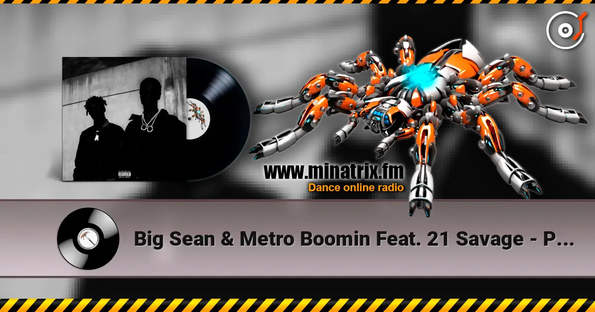 Big Sean & Metro Boomin Feat. 21 Savage - Pull Up N Wreck жоғары сапада онлайн тыңдау | Minatrix.FM