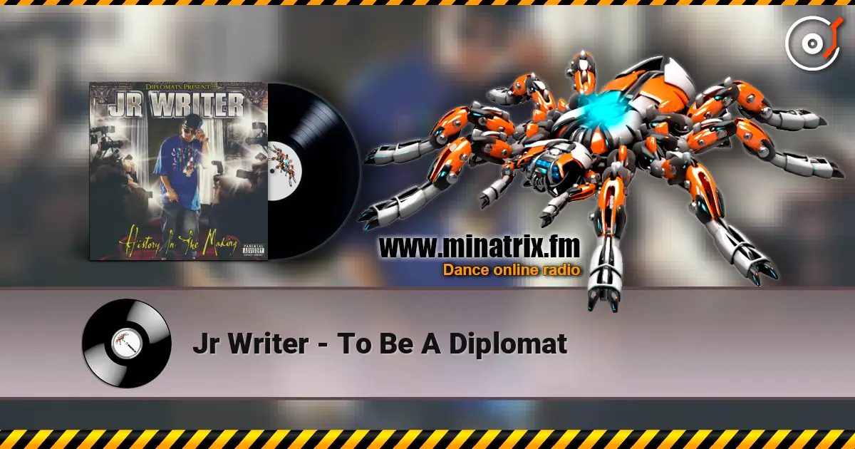 Jr Writer - To Be A Diplomat жоғары сапада онлайн тыңдау | Minatrix.FM